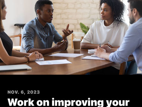 Work on improving your communication skills.