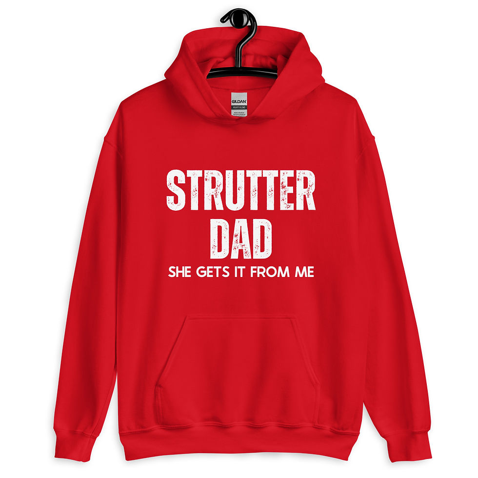 She gets it from me - strutter hoodie