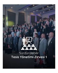 Sürdürülebilir Tesis Yönetimi Zirvesi