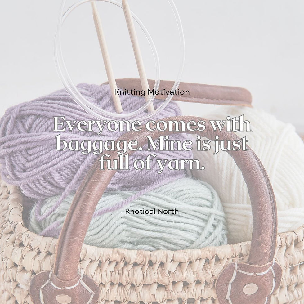 My baggage is full of yarn