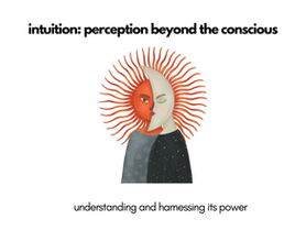 intuition: perception beyond the conscious