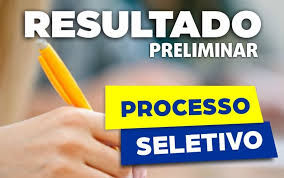 RESULTADO PRELIMINAR DO PROCESSO SELETIVO N° 002/2025