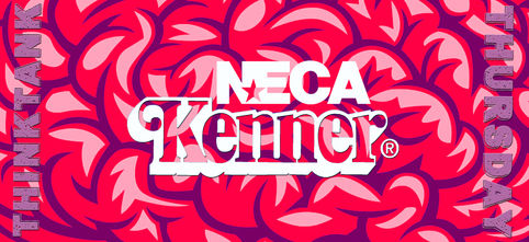 Thinktank Thursday: NECA Gone Kenner