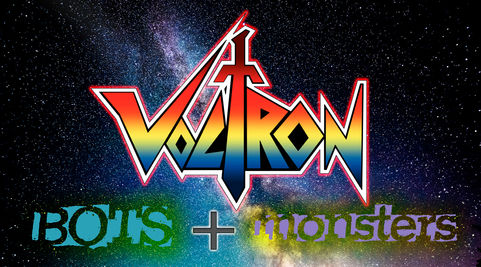 Bots + Monsters Voltron Time