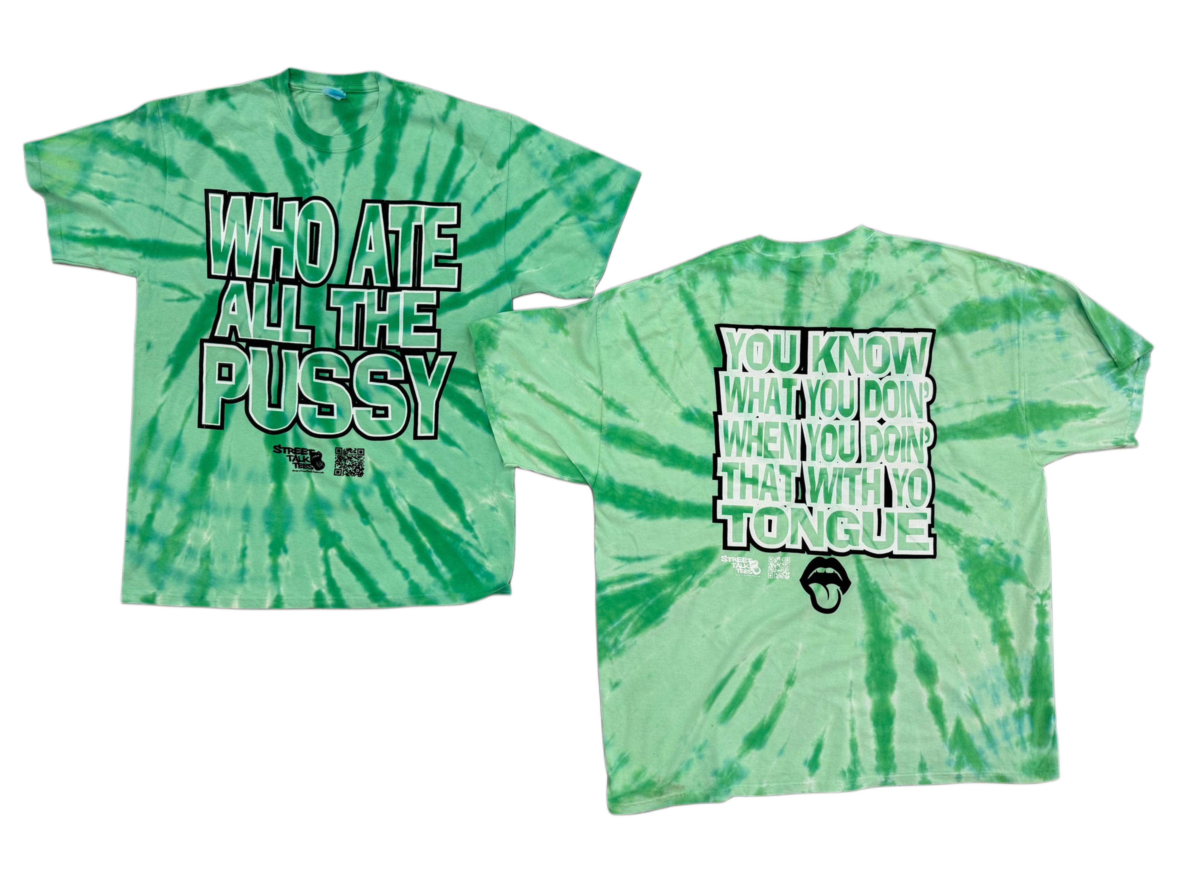 WHO ATE ALL THE PUSSY TYE DYE GREEN