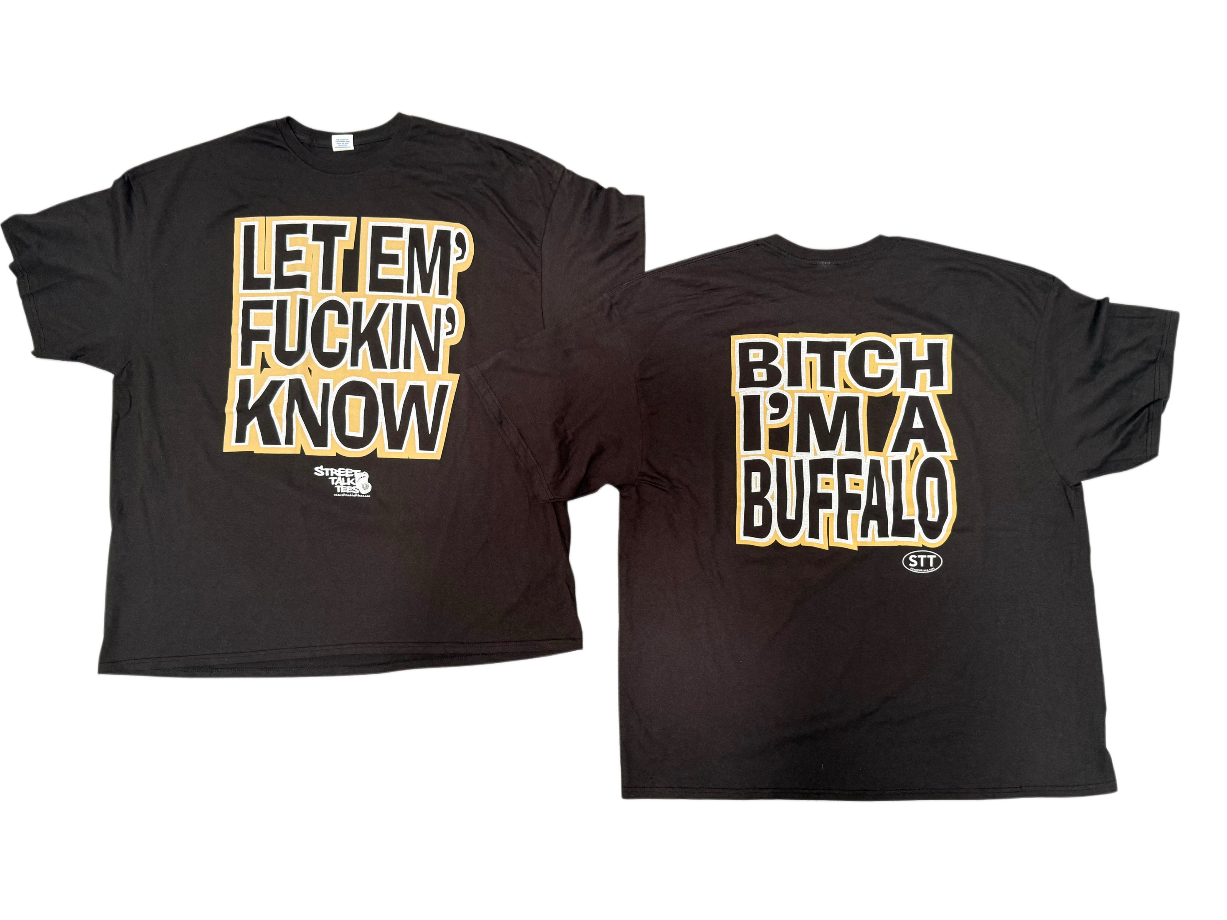 LET EM FUCKIN KNOW BITCH IM A BUFFALO 