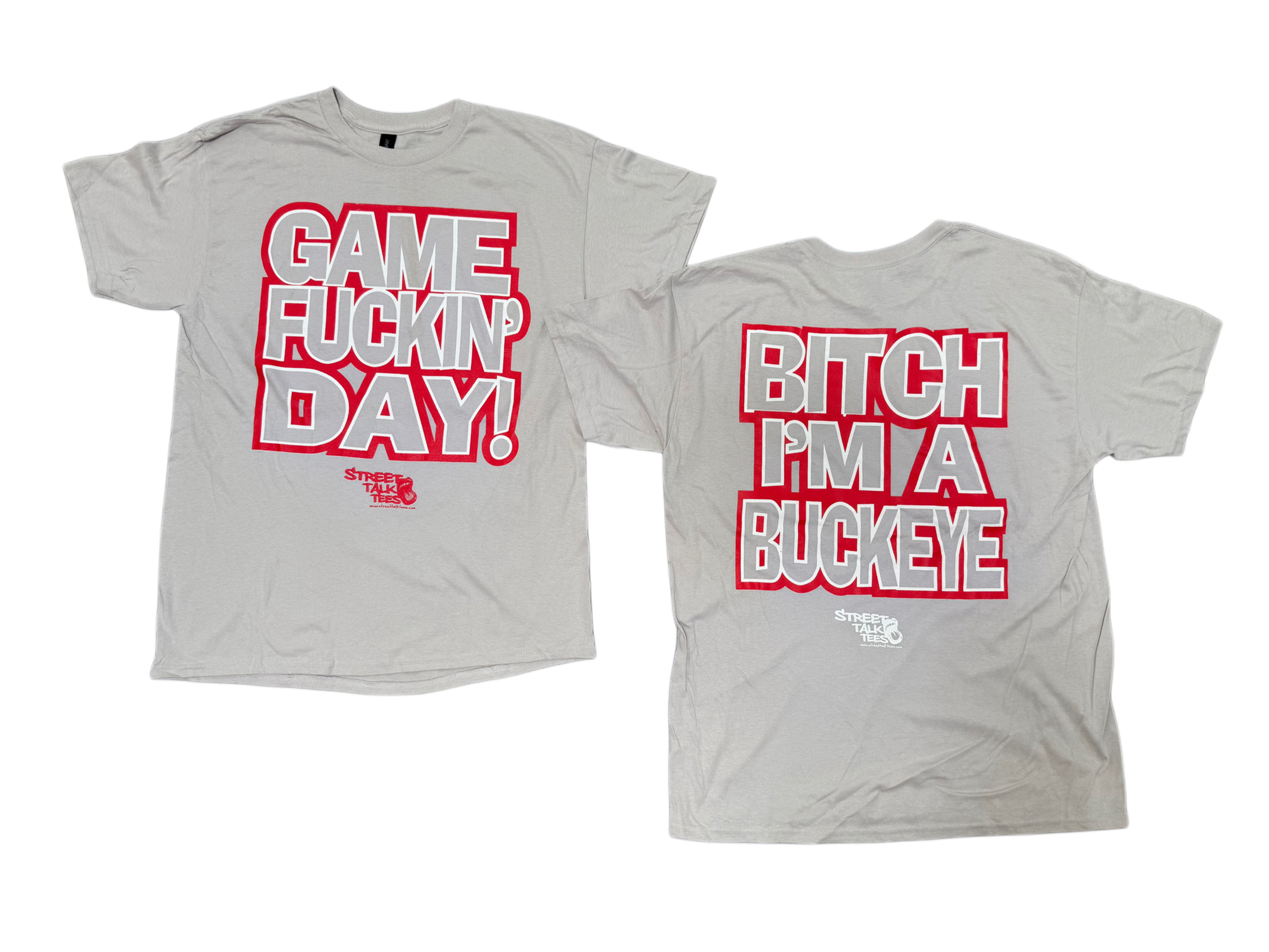 GAME FUCKIN DAY BITCH IM A BUCKEYE GREY TEE