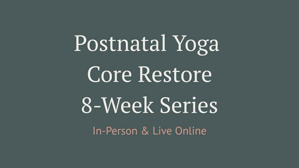 Postnatal Yoga Core Restore