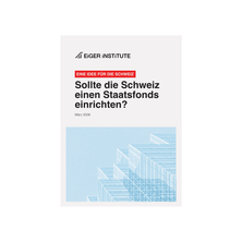 Sollte die Schweiz einen Staatsfonds einrichten? – Eine Idee für die Schweiz