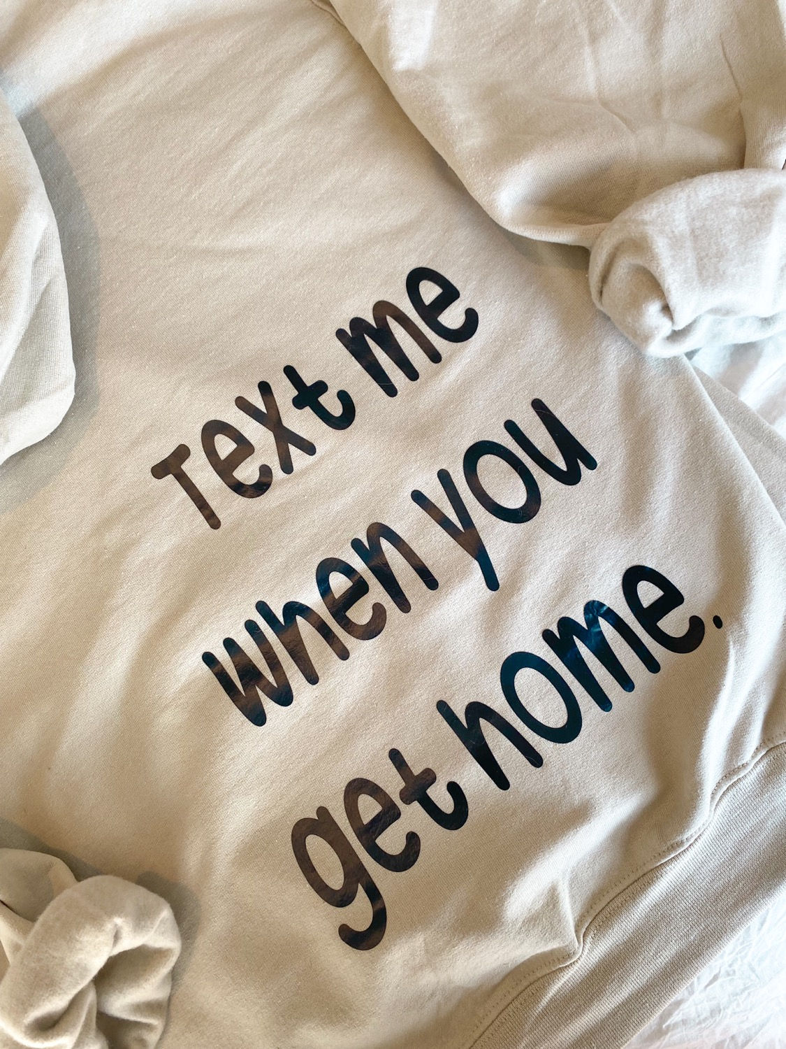 Text Me When You Get Home Hoodie