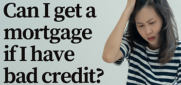 Can I get a mortgage with bad credit.png