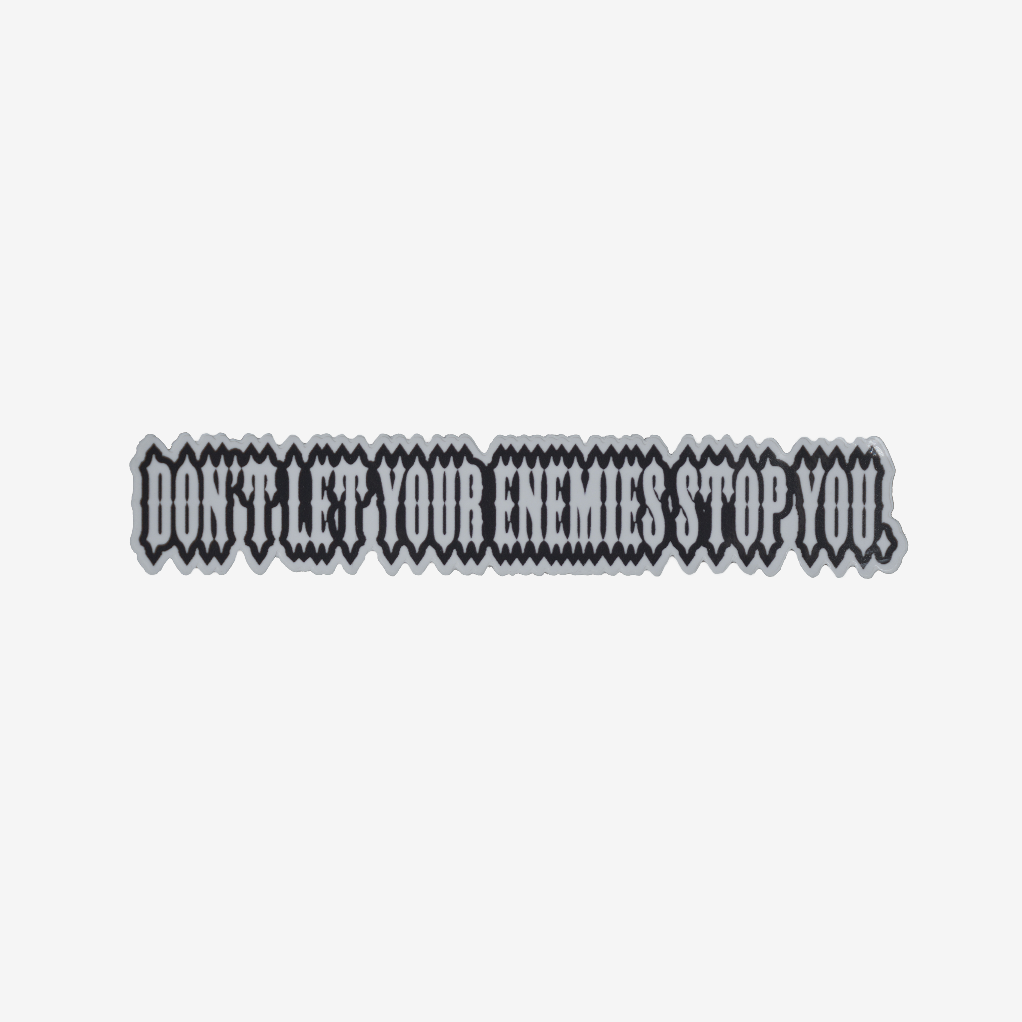 Enemies Stop You Sticker