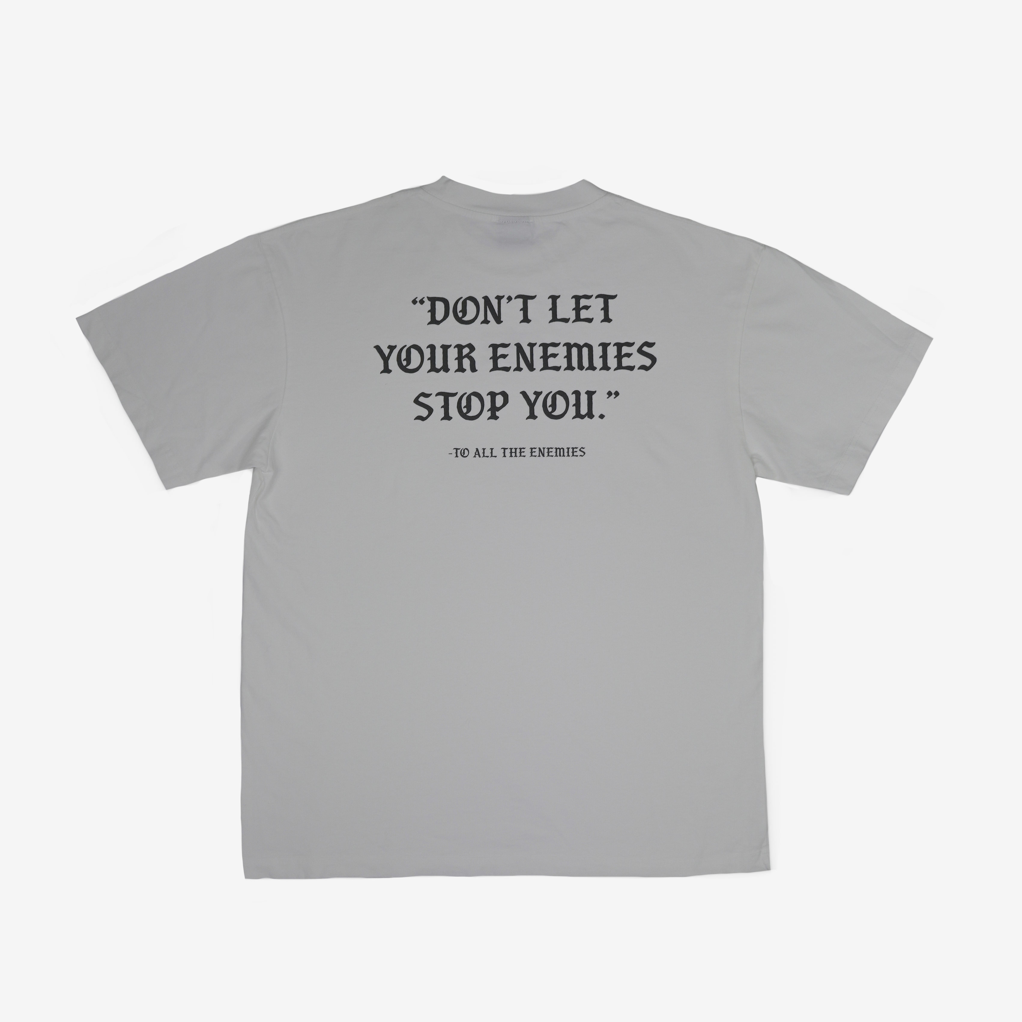 Don’t Let Your Enemies Stop You Tee