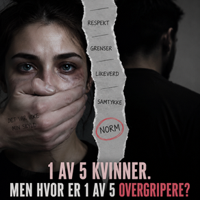 Hvorfor kjenner vi til 1 av 5 kvinner har blitt utsatt for overgrep– men ikke 1 av 5 overgripere?