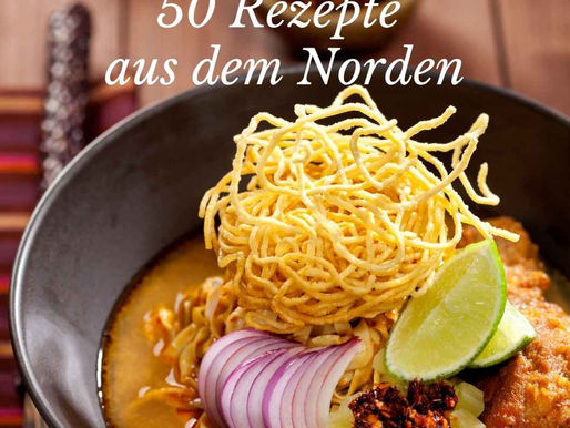 Rezepte aus dem Norden Thailands mit Khao Soi, Chiang-Mai-Wurst und Hungley-Curry, authentische regionale Thai-Küche.