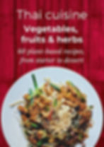 Cover of the cookbook 'Thai cuisine: Vegetables, fruits & herbs,' featuring a vibrant plate of Thai stir-fried noodles topped with fresh vegetables, crushed nuts, and seeds. This English cookbook includes 60 plant-based recipes, ranging from starters to desserts.