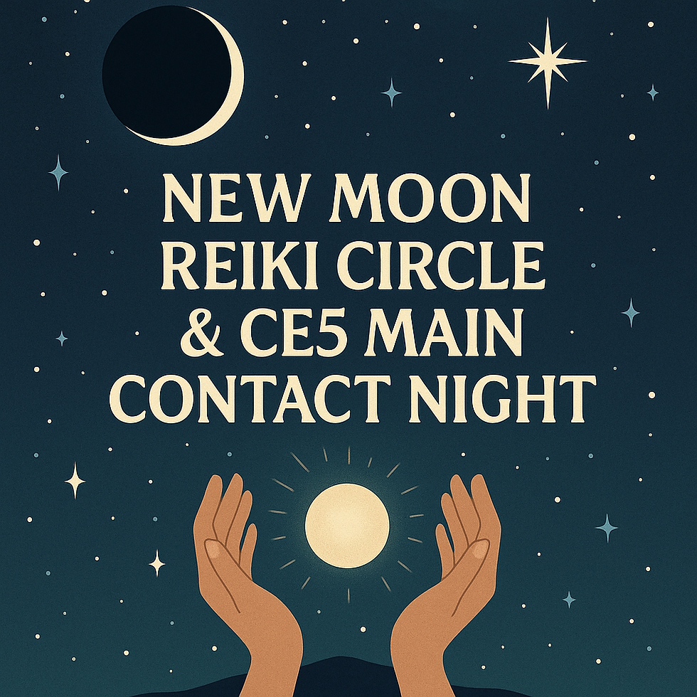 New Moon Reiki Circle & CE5 Main Contact Night 