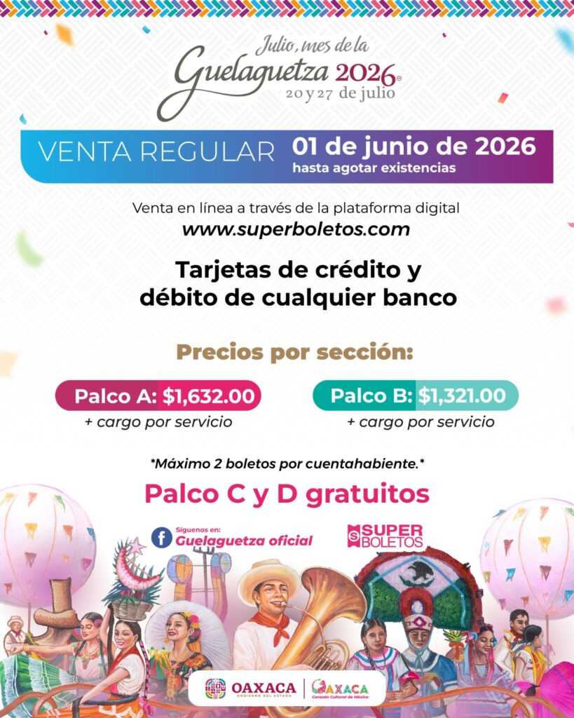 Ya hay fechas para adquirir boletos para Guelaguetza 2026; habrá candados para evitar reventa