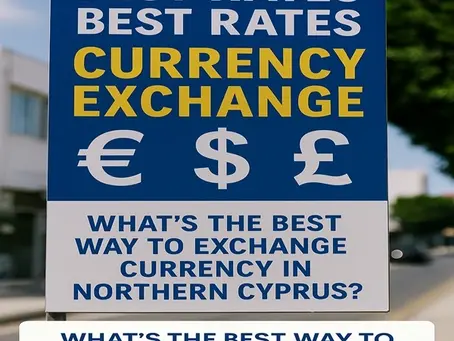 What’s the Best Way to Exchange Currency in Northern Cyprus?