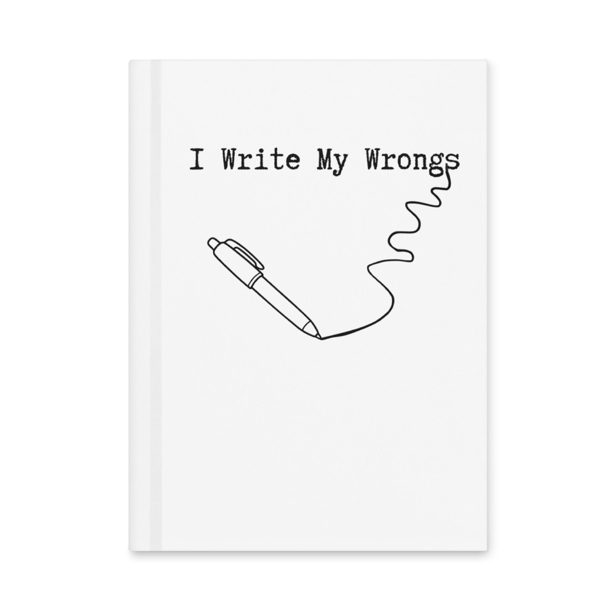 I Write My Wrongs Hardcover Journal