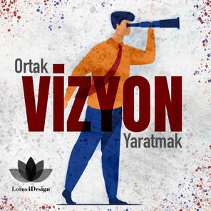 Ortak Vizyon Yaratmak