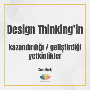 Design Thinking'in Kazandırdığı ve Geliştirdiği Yetkinlikler