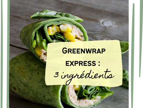🥬 Greenwrap express : 3 ingrédients pour des wraps healthy, colorés et ultra gourmands
