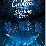 discography-CNBLUE 2017 ARENA TOUR ～Starting Over～ | CNBLUE