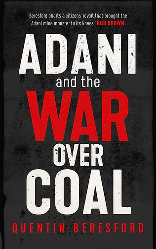 Adani and the War Over Coal_Quentin Beresford.jpg