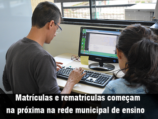 Período de matrículas e rematrículas começam na próxima na rede
municipal de ensino