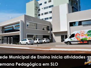 Rede Municipal de Ensino inicia atividades com Semana Pedagógica em SLO