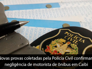 Novas provas coletadas pela Polícia Civil confirmam negligência de motorista de ônibus em Caibi
