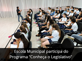 Escola Municipal participa do Programa “Conheça o Legislativo”