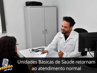 Unidades Básicas de Saúde retornam ao atendimento normal