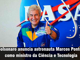 Bolsonaro anuncia astronauta Marcos Pontes como ministro da Ciência e Tecnologia