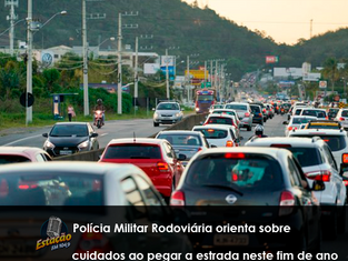 Polícia Militar Rodoviária orienta sobre cuidados ao pegar a estrada neste fim de ano