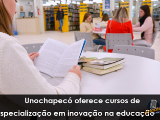 Unochapecó oferece cursos de especialização em inovação na educação