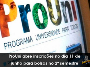 ProUni abre inscrições no dia 11 de junho para bolsas no 2º semestre