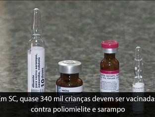 Em SC, quase 340 mil crianças devem ser vacinadas contra poliomielite e sarampo