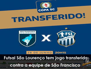 Futsal São Lourenço tem jogo transferido contra a equipe de São Francisco
