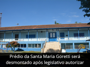 Prédio da EBM Santa Maria Goretti será desmontado para a construção de uma nova escola