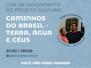 É hoje! Live de lançamento do projeto "Caminhos do Brasil"