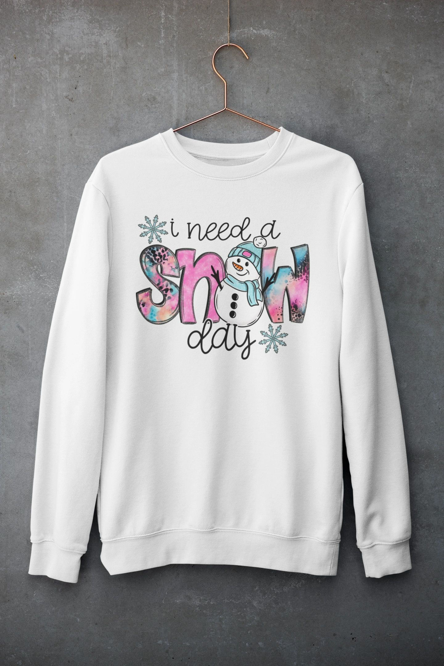 I Need A Snow Day Sweatshirt
