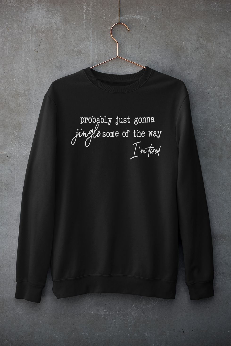Thumbnail: Jingle Some Of The Way Tshirt or Sweatshirt