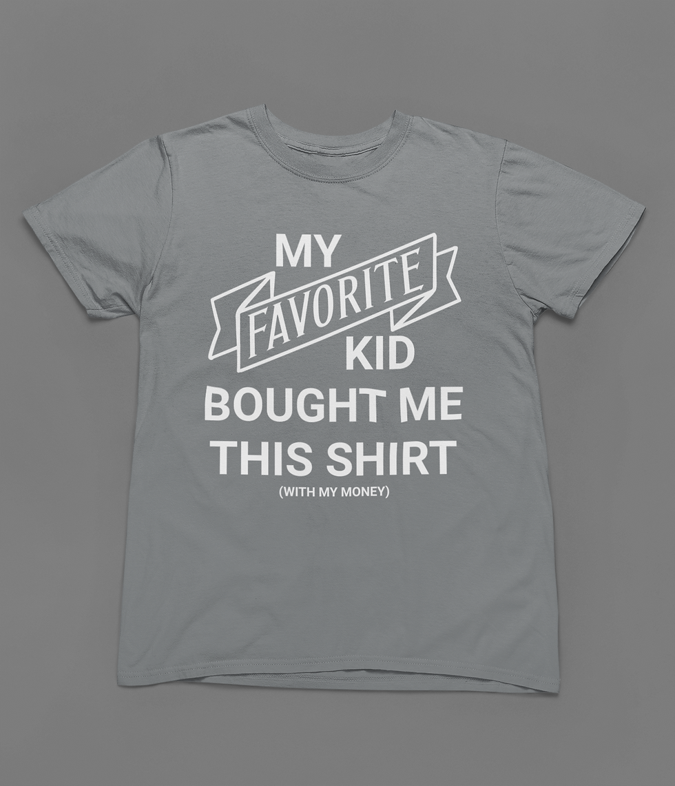 Thumbnail: My Favorite Kid Bought Me This T-Shirt