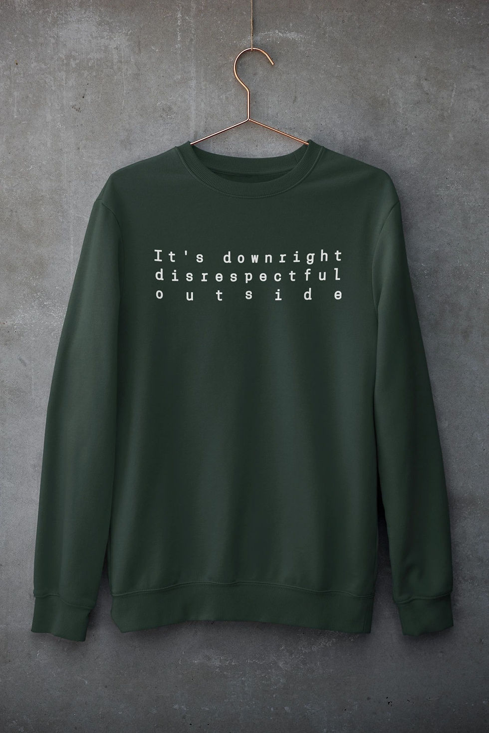 Thumbnail: It's Downright Disrespectful Outside Sweatshirt
