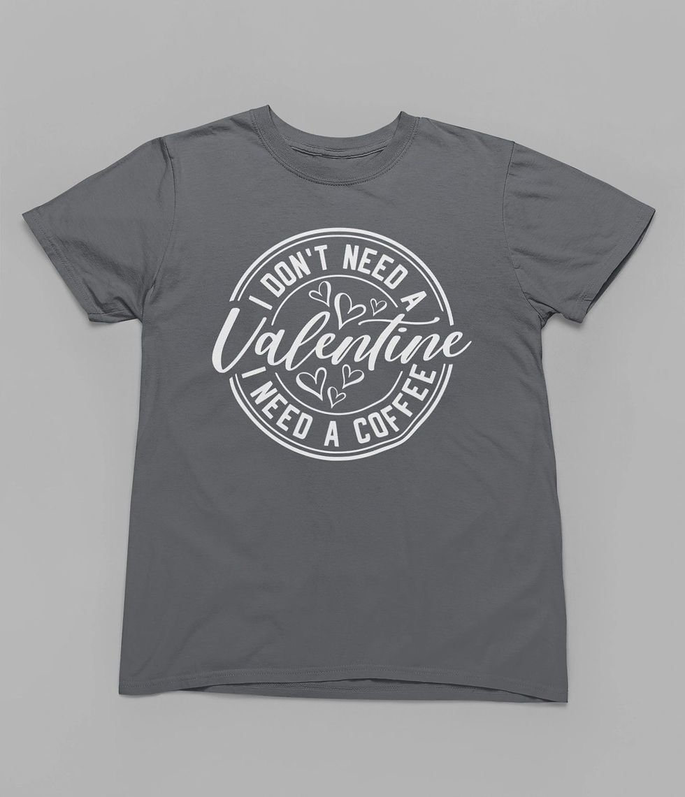 Thumbnail: I Don't Need A Valentine Tshirt