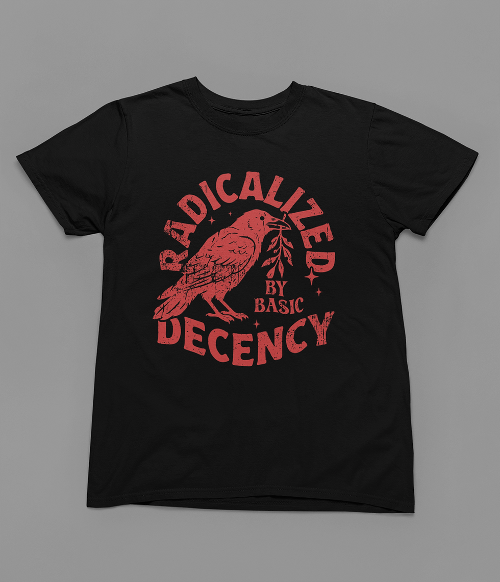 Thumbnail: Radicalized By Human Decency Tshirt or Sweatshirt