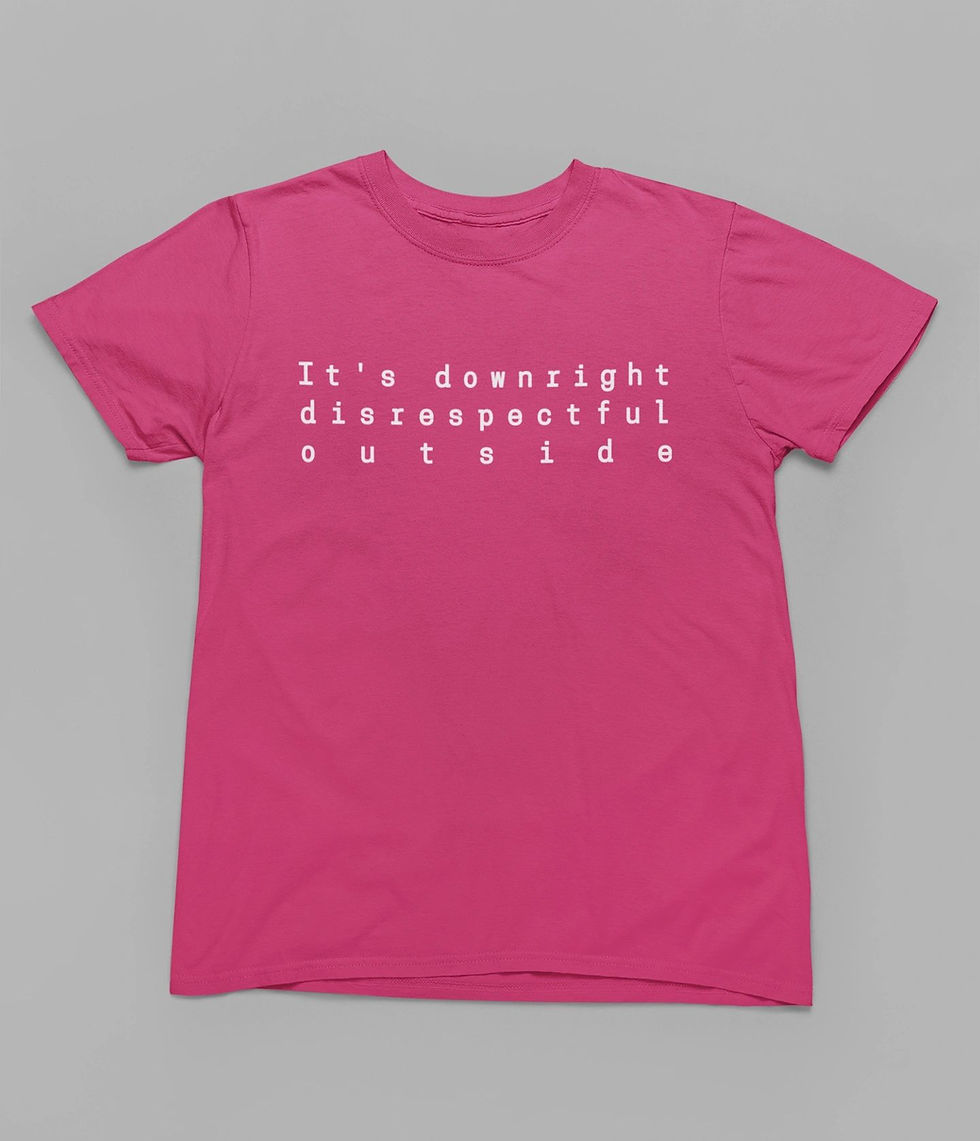 Thumbnail: It's Downright Disrespectful Outside T-shirt