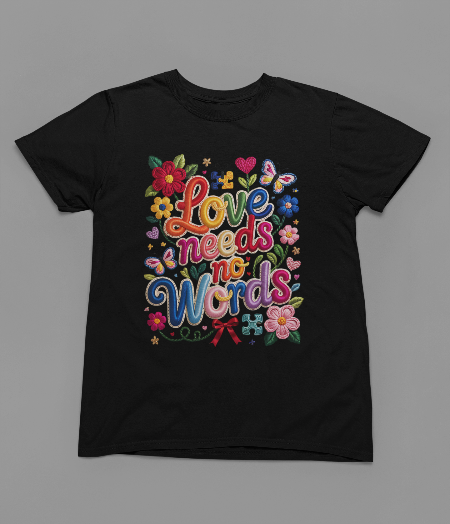 Love Needs No Words Tshirt or Sweatshirt